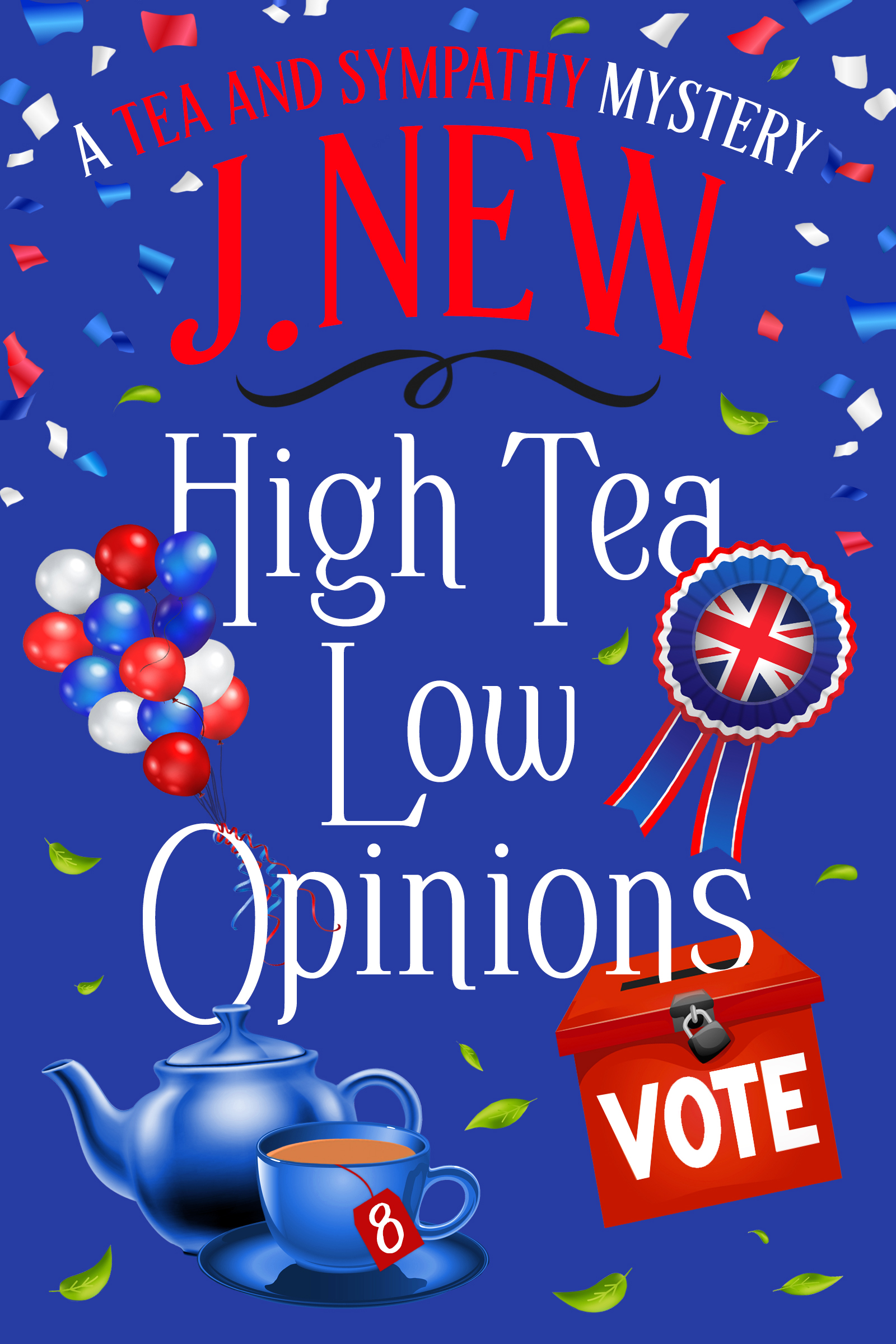 High Tea Low Opinions book 8 in the hugely popular British cozy culinary mystery series by British author J. New